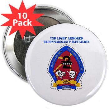 2LARB - M01 - 01 - 2nd Light Armored Reconnaissance Bn with text - 2.25" Button (10 pack)